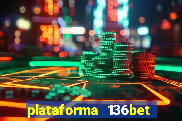 plataforma 136bet paga mesmo